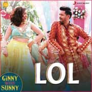 Lol - Ginny Weds Sunny Mp3 Song
